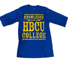Load image into Gallery viewer, HBCU I Got My Knowledge From A HBCU College Royal Blue &amp; Gold Tee
