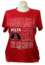 Load image into Gallery viewer, Red ΔΣΘ I Run Like a Delta Girl, Try to Keep Up (Dry Fit Tee)
